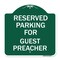 Signmission Parking Reserved for Guest Preacher, Green & White Aluminum Sign, 18" x 18", GW-1818-23387 A-DES-GW-1818-23387 - alternate 1